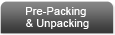 Pre-Packing & Unpacking